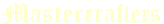 Mastercrafters